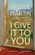 Image of i give it to you a novel