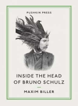 Image of Inside the Head of Bruno Schulz by Maxim Biller Paperback