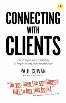 Image of Connecting with Clients : For stronger, more rewarding and longer-lasting client relationships