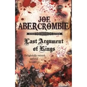 Image of Last Argument Of Kings : The First Law: Book Three