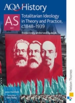 Image of Aqa History As. Unit 1 Totalitarian Ideology in Theory and Practice C.1848-1941 by James Staniforth Paperback