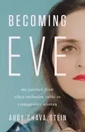 Image of becoming eve my journey from ultra orthodox rabbi to transgender woman