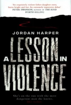 Image of A Lesson in Violence by Jordan Harper Hardback