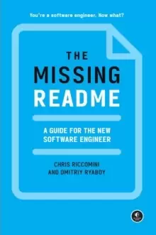 Image of The Missing Readme : A Guide for the New Software Engineer