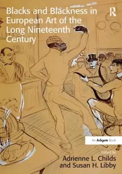 Image of Blacks and Blackness in European Art of the Long Nineteenth Century