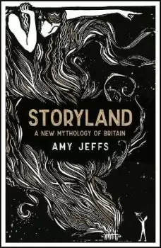 Image of Storyland: A New Mythology of Britain by Amy Jeffs