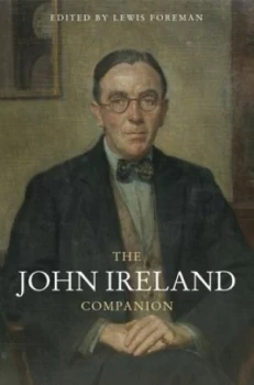 Image of The John Ireland Companion by Lewis Foreman Hardback