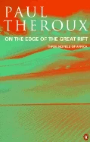 Image of on the edge of the great rift three novels of africa