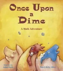 Image of Once Upon a Dime : A Math Adventure