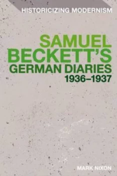 Image of Samuel Becketts German Diaries 1936-1937 by Mark Nixon Hardback