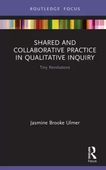 Image of Shared and Collaborative Practice in Qualitative InquiryTiny Revolutions