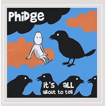 Image of Phidge - It's All About to Tell CD