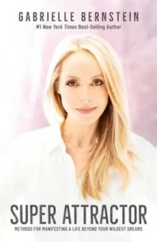 Image of Super attractor by Gabrielle Bernstein