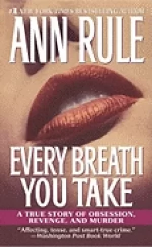 Image of every breath you take a true story of obsession revenge and murder