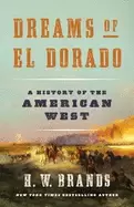 Image of dreams of el dorado a history of the american west