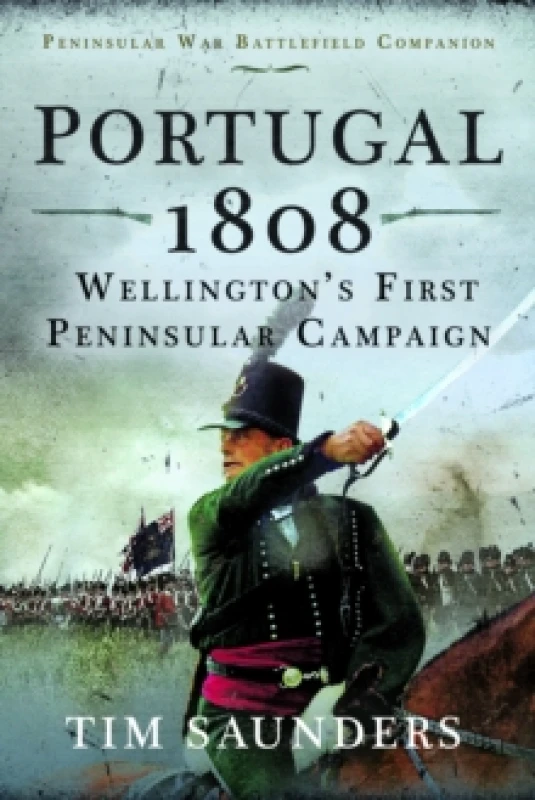 Image of Portugal 1808. Hardback. By Tim Saunders Books