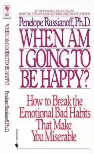 Image of When Am I Going to Be Happy? by Penelope Russianoff