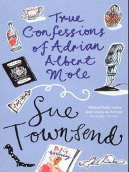 Image of True Confessions of Adrian Albert Mole Margaret Hilda Roberts and Susan Lilian Townsend by Sue Townsend Paperback
