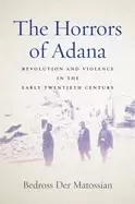 Image of horrors of adana revolution and violence in the early twentieth century