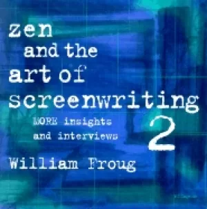 Image of zen and the art of screenwriting 2 more insights and interviews