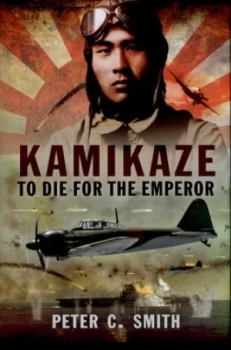 Image of Kamikaze by Peter C. Smith Hardback