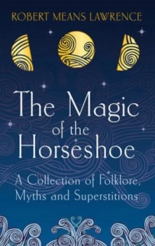 Image of The Magic of the Horseshoe by Robert Means Lawrence Book