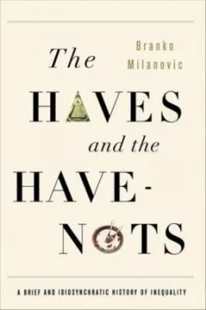 Image of The Haves and the Have-Nots by Branko Milanovic Hardback
