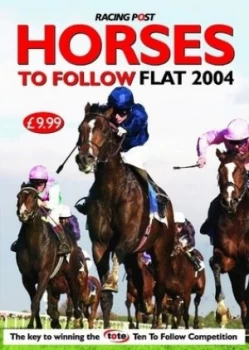 Image of Horses to Follow Flat 2004 by David Dew and Racing Post Paperback