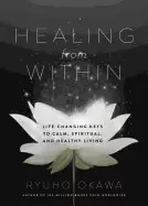 Image of healing from within life changing keys to calm spiritual and healthy livin