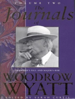 Image of The Journals of Woodrow Wyatt by Woodrow Wyatt and Sarah Curtis Hardback