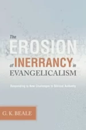 Image of erosion of inerrancy in evangelicalism responding to new challenges to bibl