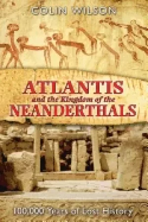 Image of atlantis and the kingdom of the neanderthals 100 000 years of lost history