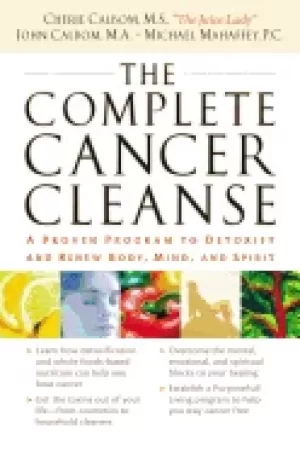 Image of complete cancer cleanse a proven program to detoxify and renew body mind an