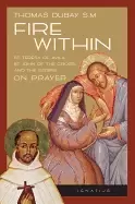 Image of fire within st teresa of avila st john of the cross and the gospel on praye