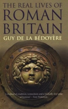 Image of The Real Lives of Roman Britain by Guy De La B+doy+re Paperback