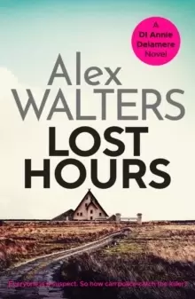 Image of Lost Hours : A totally gripping and unputdownable crime thriller