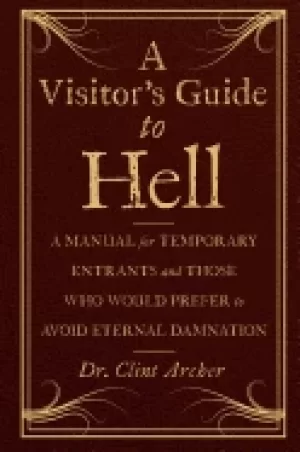 Image of visitors guide to hell a manual for temporary entrants and those who would