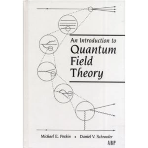 Image of An Introduction To Quantum Field Theory by Michael E. Peskin, Daniel V. Schroeder (Hardback, 1995)