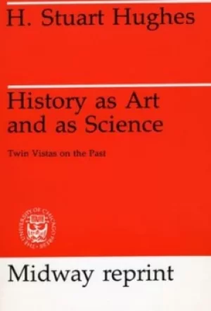 Image of History as art and as science by H. Stuart Hughes