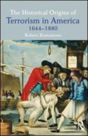 Image of The historical origins of terrorism in America by Robert D Kumamoto