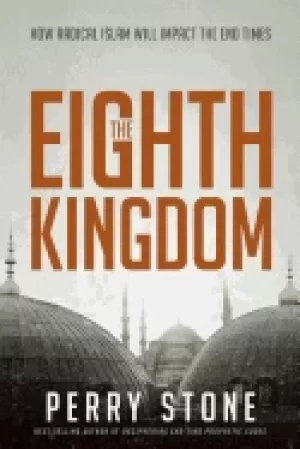 Image of eighth kingdom how radical islam will impact the end times