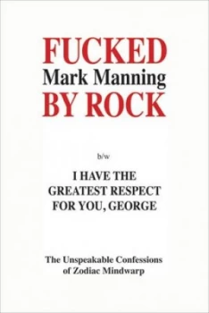 Image of Fucked by Rock by Mark Manning Paperback