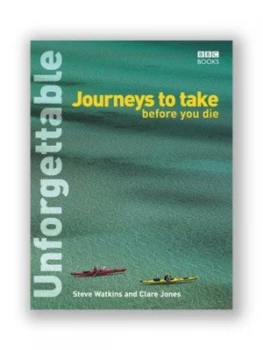Image of Unforgettable Journeys to Take before You Die by Steve Watkins Paperback