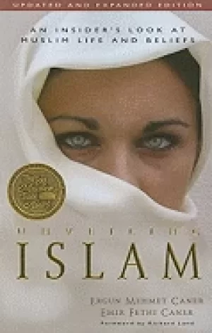 Image of unveiling islam an insiders look at muslim life and beliefs caner ergun and