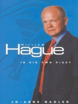 Image of William Hague by Jo-Anne Nadler Hardback