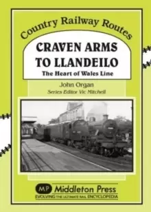 Image of Craven Arms to Llandeilo : The Heart of the Wales Line