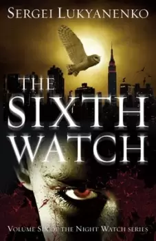 Image of The Sixth Watch by Sergei Lukianenko