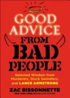 Image of good advice from bad people selected wisdom from murderers stock swindlers