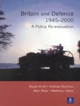 Image of Britain and Defence 1945-2000 by Stuart Croft Paperback