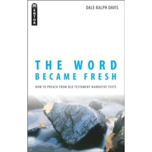 Image of Word Became Fresh : How to Preach from Old Testament Narrative Texts